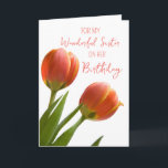 Cartão Primavera Tulips Sister Birthday<br><div class="desc">Cartão de aniversário para irmã com tulipas primavera cor de laranja e rosa e verso pensativo.</div>