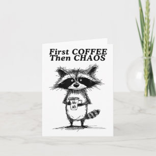 Cartão Primeiro Café E Depois Caos Engraçados Raccoon_1