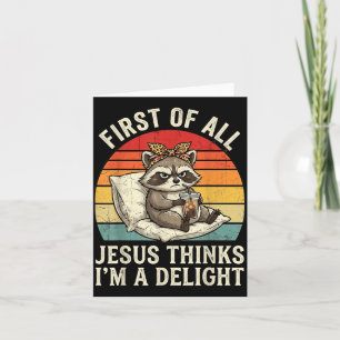 Cartão Primeiro De Jesus Acha Um Delícia Funny Raccoon Me