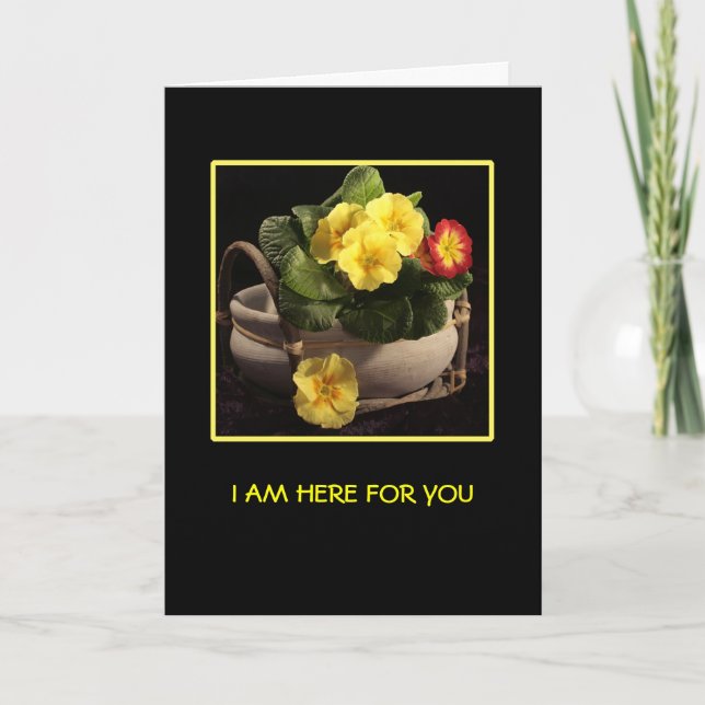 Cartão Primrose 5 x 7 e, I AM HERE FOR YOU (Frente)