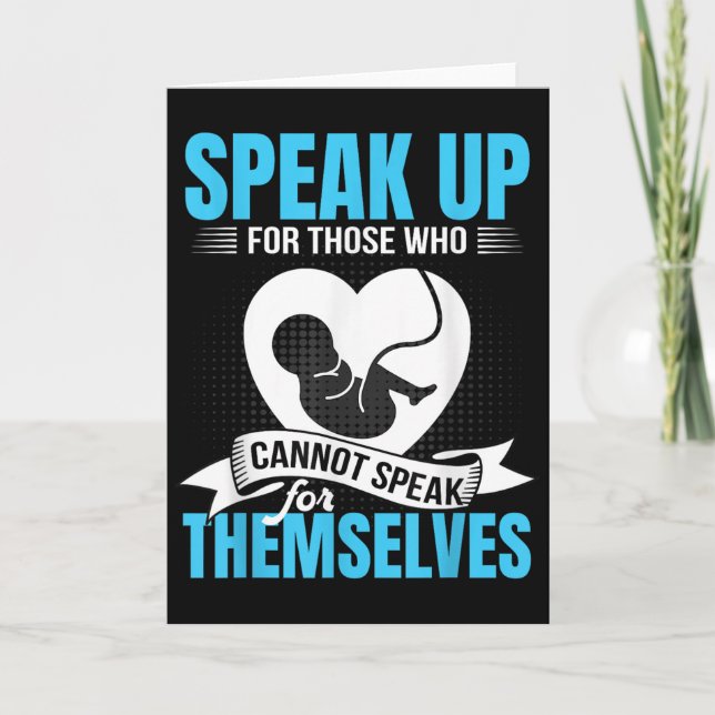 Cartão Pro-life Speak Up For Those Who Cannot Speak For T (Frente)