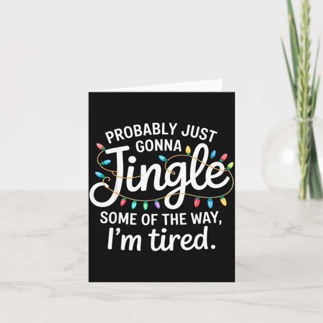 Cartão Probably Just Going To Jingle Some Of The Way For  (Frente)