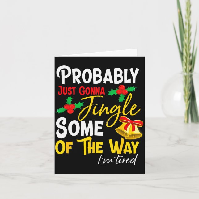 Cartão Probably Just Gonna Jingle Some Of The Way _ Funny (Frente)