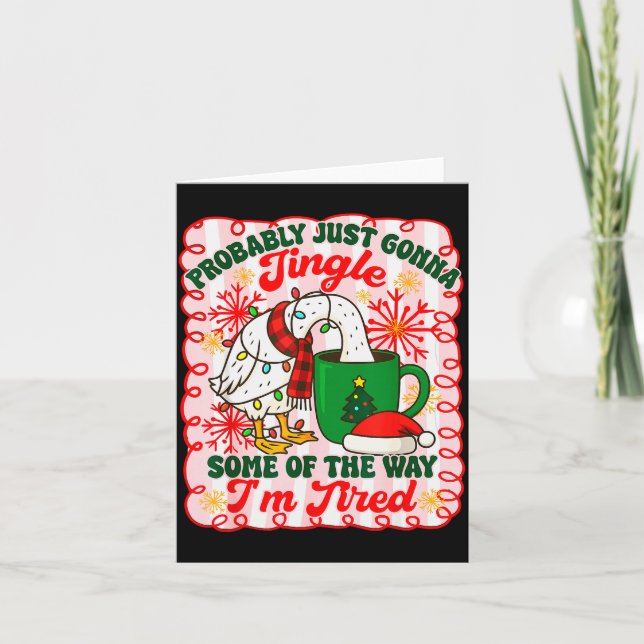 Cartão Probably Just Gonna Jingle Some Of The Way I'm Tir (Frente)