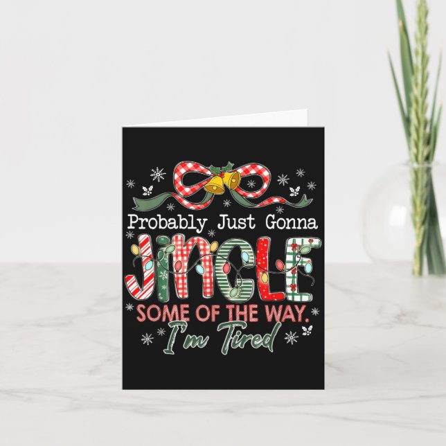 Cartão Probably Just Gonna Jingle Some Of The Way I'm Tir (Frente)