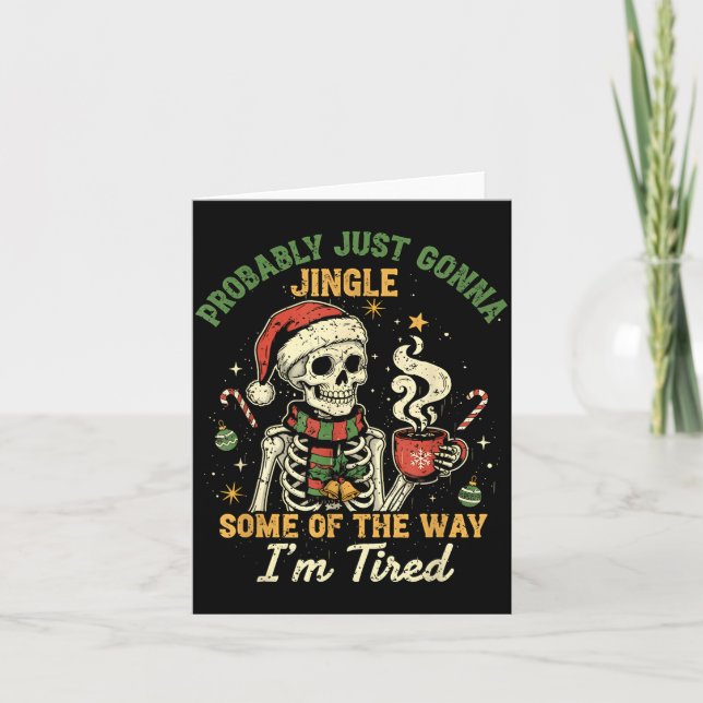 Cartão Probably Just Gonna Jingle Some Of The Way I'm Tir (Frente)