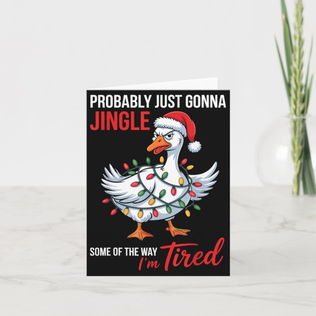 Cartão Probably Just Gonna Jingle Some Of Way I'm Tired G (Frente)