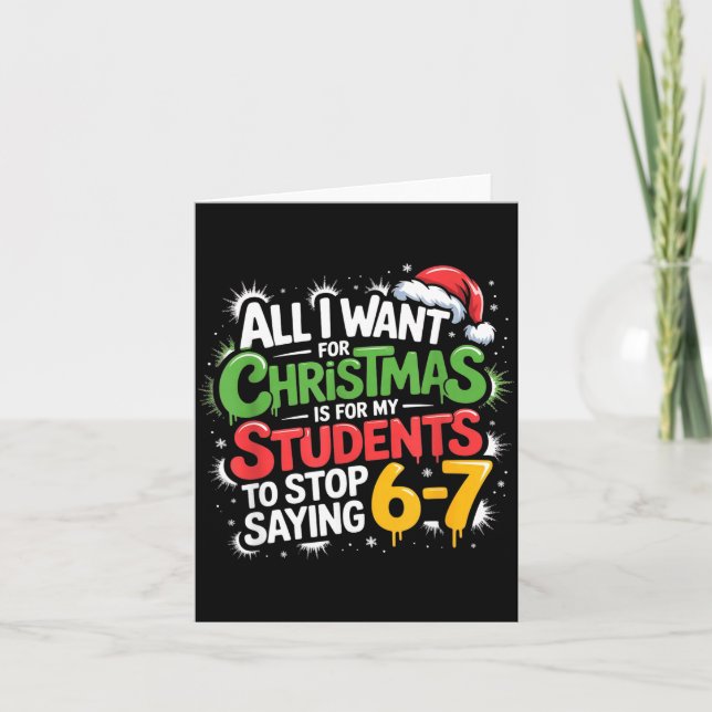 Cartão Professor 6-7 Seis Sete Quero Que Meus Alunos Para (Frente)