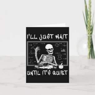 Cartão Professor de Skeleton Halloween Eu só vou esperar 