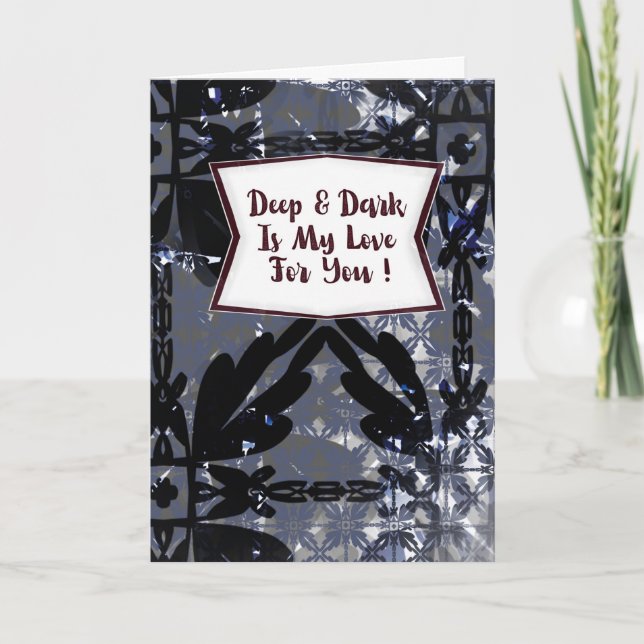 Cartão Profundo e Obscuro é Meu Amor por Você Aniversário (Frente)