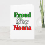 Cartão Proud New Nonna<br><div class="desc">Great design for the Proud New Nonna.. Nothing like a proud Italian Grandmother</div>