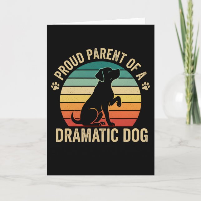 Cartão Proud Parent of a Dramatic Dog Funny Dog Mom Dad (Frente)