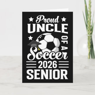 Cartão Proud Uncle Of A Soccer Senior 2026 Graduation 