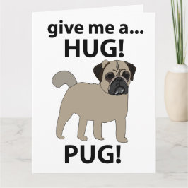 Cartão Pug Me Dê Um Abraço Pug Divertido