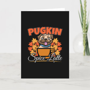 Cartão Pugkin Spice Latte - Canino Pumpkin Pun