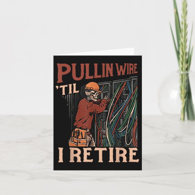 Cartão Pullin Wire até eu me aposentar (Frente)