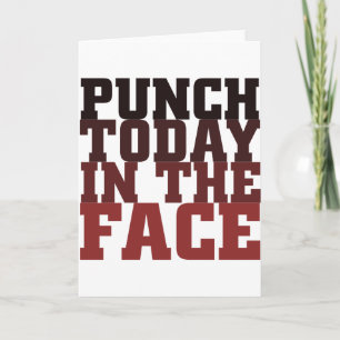 Cartão Punch today in the face motivational saying