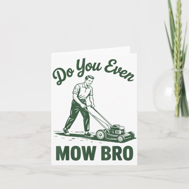 Cartão Push Lawn Mower Dad Do You Even Mow Bro Funny Mowi (Frente)