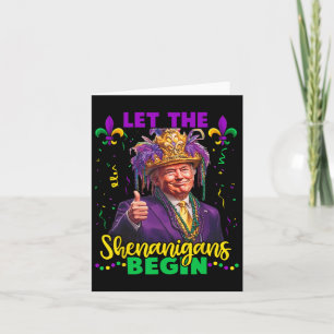 Cartão Que Os Shenanigans Comecem A Trump Mardi Gras Men