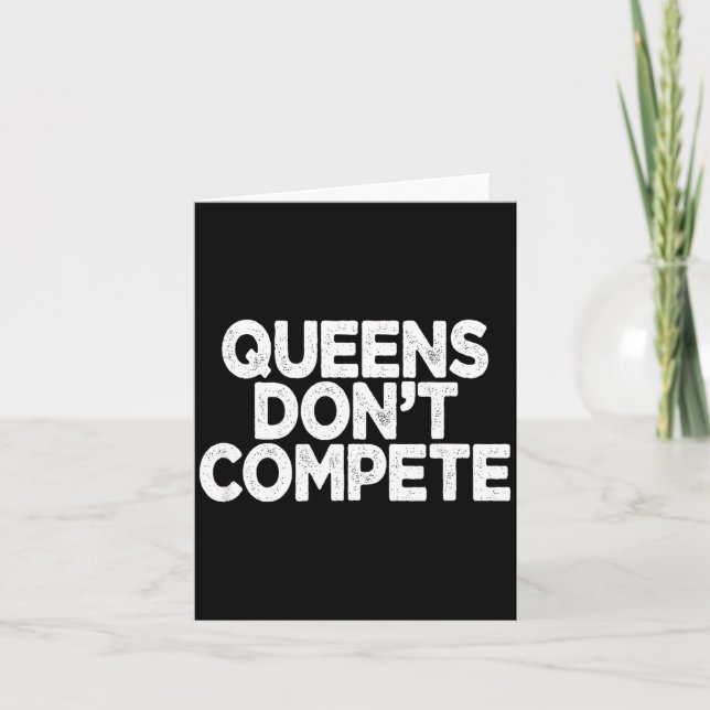 Cartão Queens Don't Compete  (Frente)