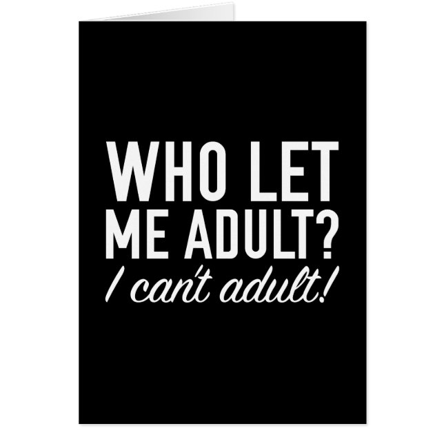 Cartão Quem me deixou adulto? (Frente)