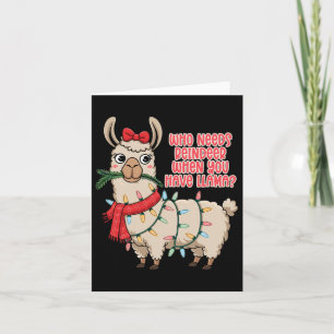 Cartão Quem Precisa De Reindeer Quando Você Tem Llama - N