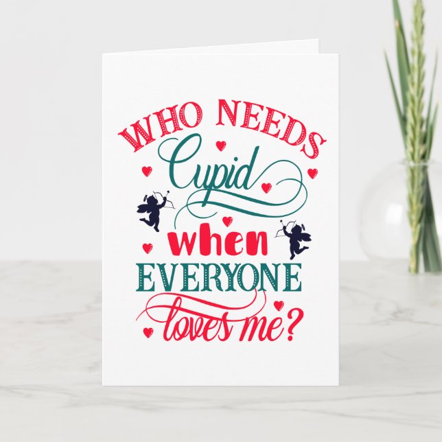 Cartão Quem precisa do Cupido quando todos me amam, ZFJ (Frente)