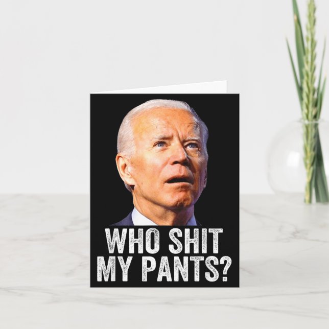 Cartão Quem São Minhas Calças - Anti Joe Biden Camiseta - (Frente)