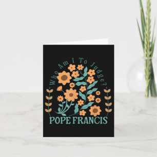Cartão Quem Sou Eu Para Julgar Papa Francisco Sem Julgame