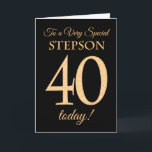 Cartão Quic 40º efeito Dourado em Black, Stepson Birthday<br><div class="desc">Um cartão de aniversário de 40 anos de microfone para um "Stepson Muito Especial",  com um número 40 composto por números de efeito ouro e a palavra "Stepson",  em efeito ouro,  sobre fundo preto. A mensagem dentro,  que podem mudar se quiserem,  é "Parabéns"</div>