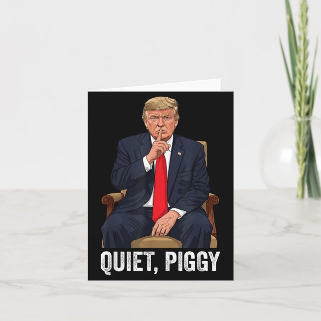 Cartão Quiet Ggy Donald Trump Sarcastic Litical Statement (Frente)