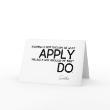 QUOTES: Goethe: We must apply