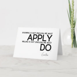 Cartão QUOTES: Goethe: We must apply