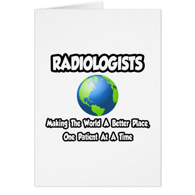 Cartão Radiologistas... Fazer o mundo um lugar melhor (Frente)