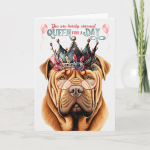 Cartão Rainha Shar Pei por um Dia Aniversário Divertido