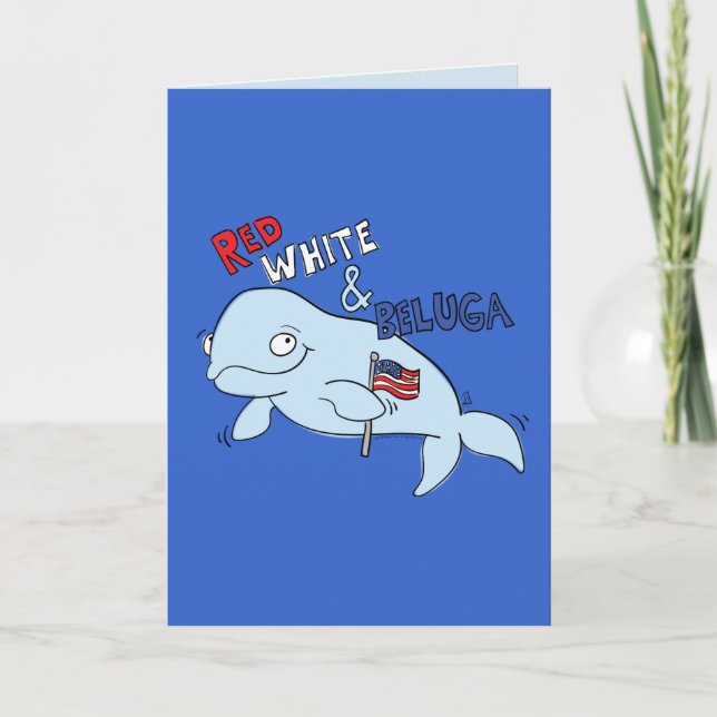 Cartão Red White and Beluga- Funny 4th of July Card (Frente)