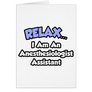 Cartão Relaxe. Eu sou um Assistente Anestesiologista