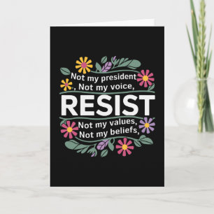 Cartão Resistência Floral Não Meu Presidente Anti-trump 1