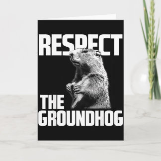 Cartão Respect The Groundhog Ground Hog Day 