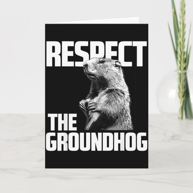 Cartão Respect The Groundhog Ground Hog Day  (Frente)