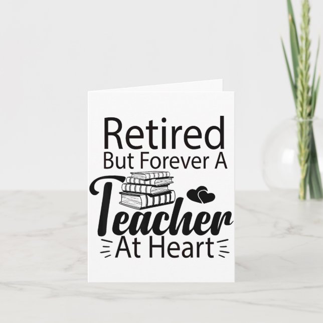 Cartão Retired But Forever A Teacher At Heart Retirement  (Frente)