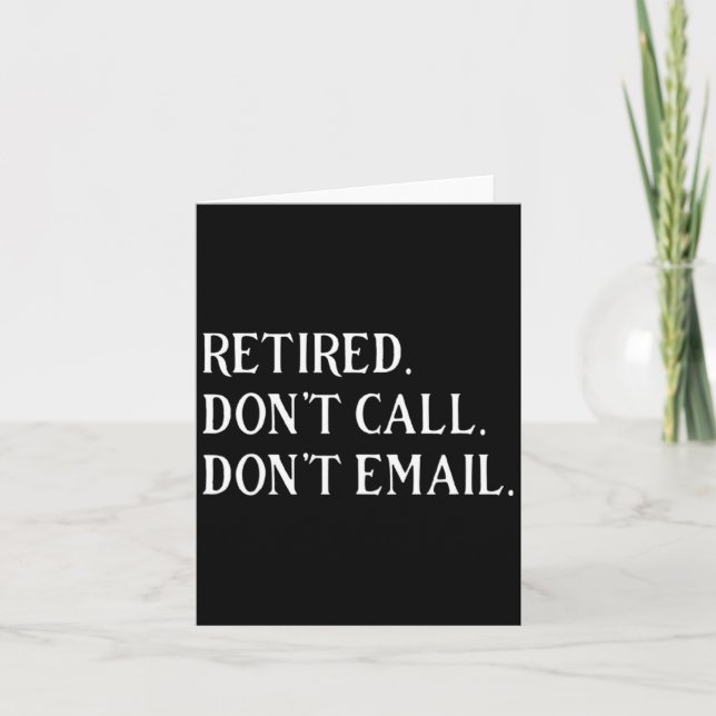 Cartão Retired Dont Call Dont Email Retirement  (Frente)