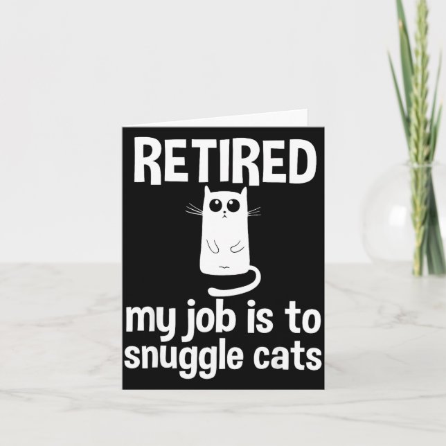 Cartão Retired My Job Is To Snuggle Cats Funny Retirement (Frente)
