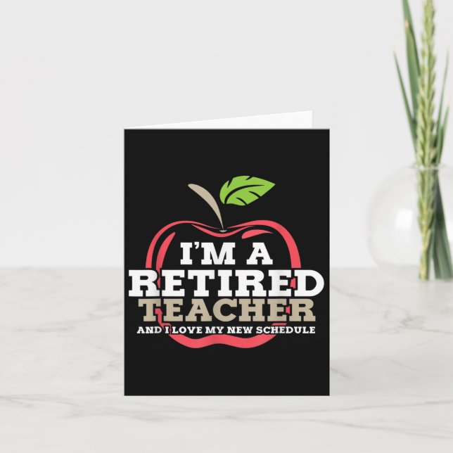 Cartão Retired Teacher I Love My New Schedule Funny Quote (Frente)