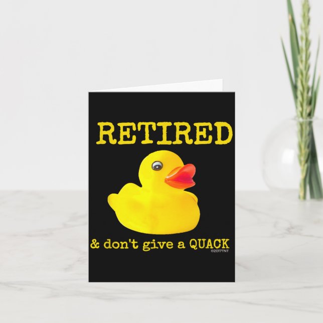Cartão Retirement Funny Retired I Don't Give A Quack Rubb (Frente)