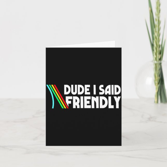Cartão Retro Dude I Said Friendly Funny  (Frente)