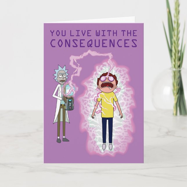 Cartão RICK AND MORTY™ | You Live With The Consequences (Frente)