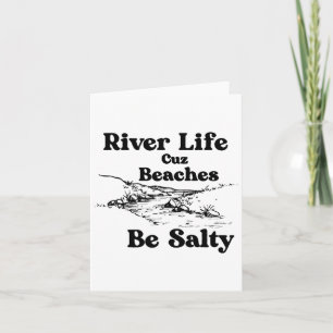 Cartão River Life Cuz Beaches É Salgado Engraçado Dizendo