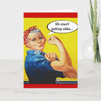 Cartão Rosie Riveter - Birthday, we're not getting older.