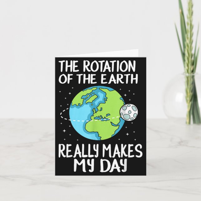 Cartão Rotation Of The Earth Makes My Day Funny Science  (Frente)